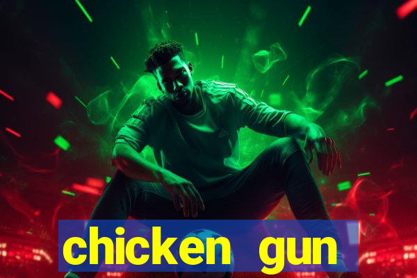 chicken gun dinheiro infinito